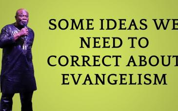 Embedded thumbnail for Some Ideas we Need to Correct About Evangelism