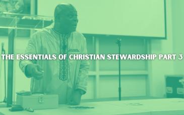 Embedded thumbnail for THE ESSENTIALS OF CHRISTIAN STEWARDSHIP PART 3