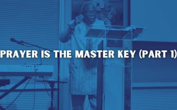 Embedded thumbnail for PRAYER IS THE MASTER KEY ( PART 1) 