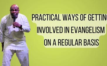 Embedded thumbnail for Practical Ways of Getting Involved in Evangelism on a Regular Basis