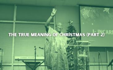 Embedded thumbnail for The True Meaning of Christmas ( Part 2)