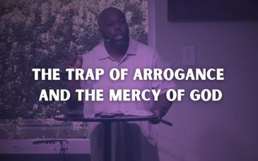 Embedded thumbnail for The Trap of Arrogance and the Mercy of God
