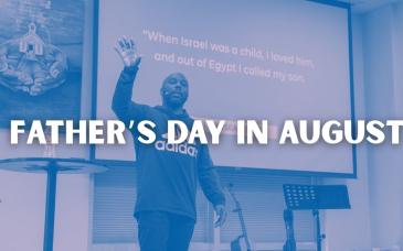 Embedded thumbnail for Father's Day in August |